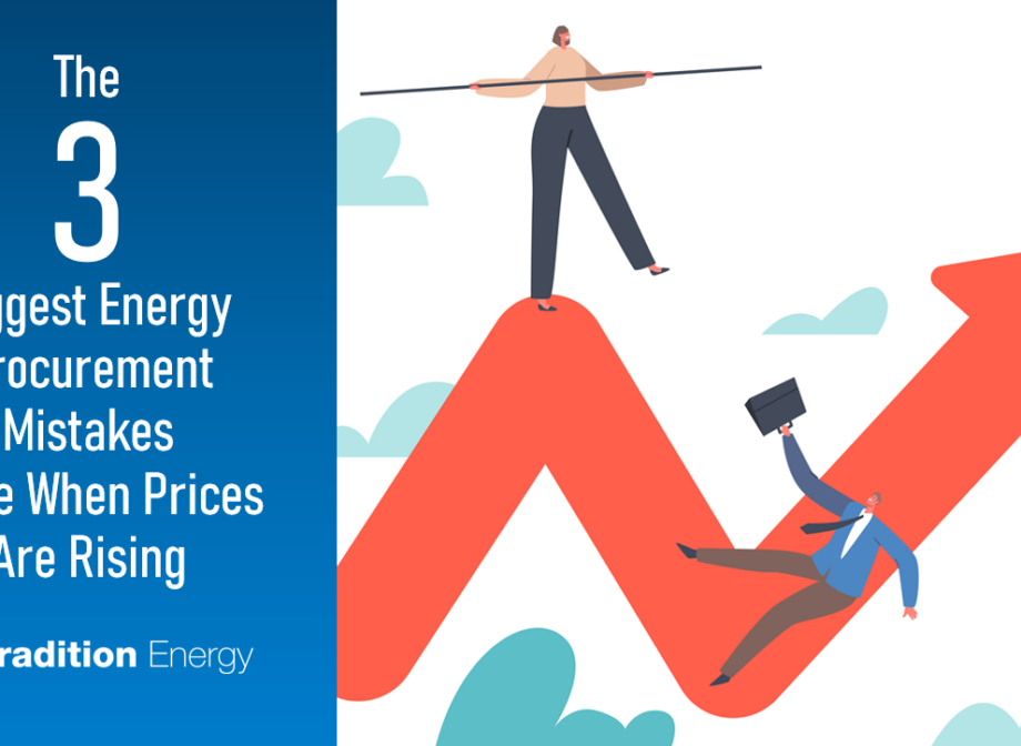The 3 Biggest Energy Procurement Mistakes When Prices Are Rising